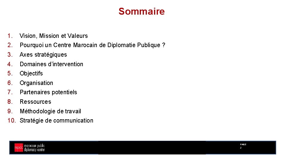 Sommaire 1. Vision, Mission et Valeurs 2. Pourquoi un Centre Marocain de Diplomatie Publique