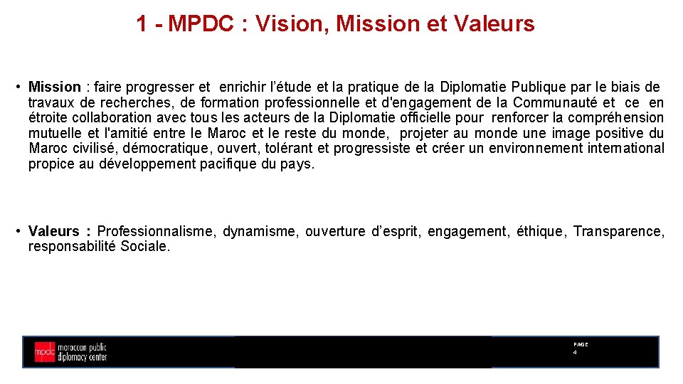 1 - MPDC : Vision, Mission et Valeurs • Mission : faire progresser et