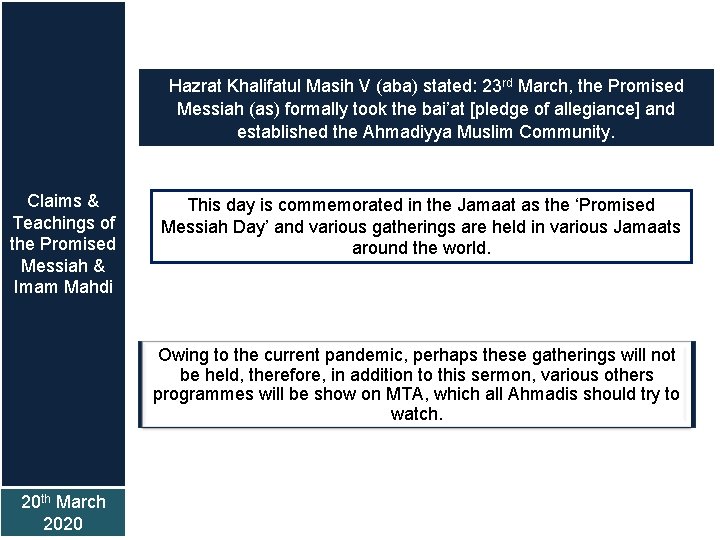 Hazrat Khalifatul Masih V (aba) stated: 23 rd March, the Promised Messiah (as) formally