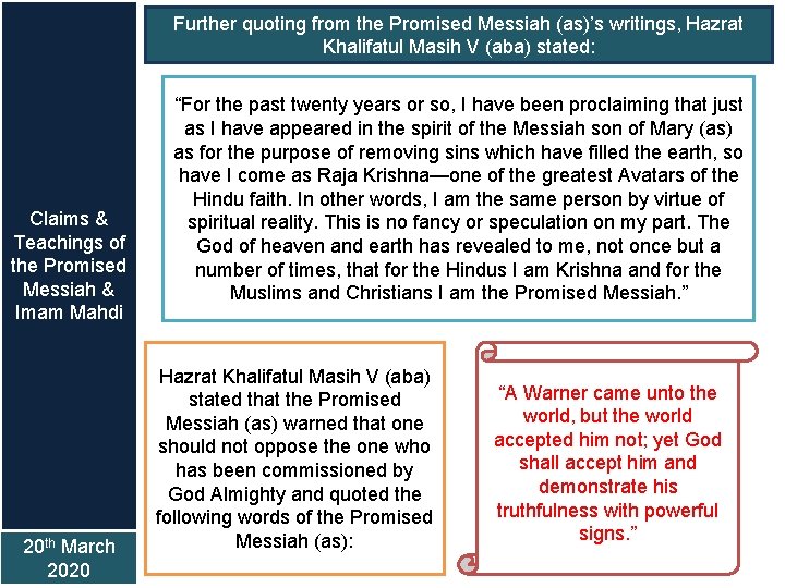 Further quoting from the Promised Messiah (as)’s writings, Hazrat Khalifatul Masih V (aba) stated:
