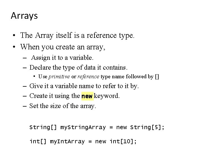 Arrays • The Array itself is a reference type. • When you create an