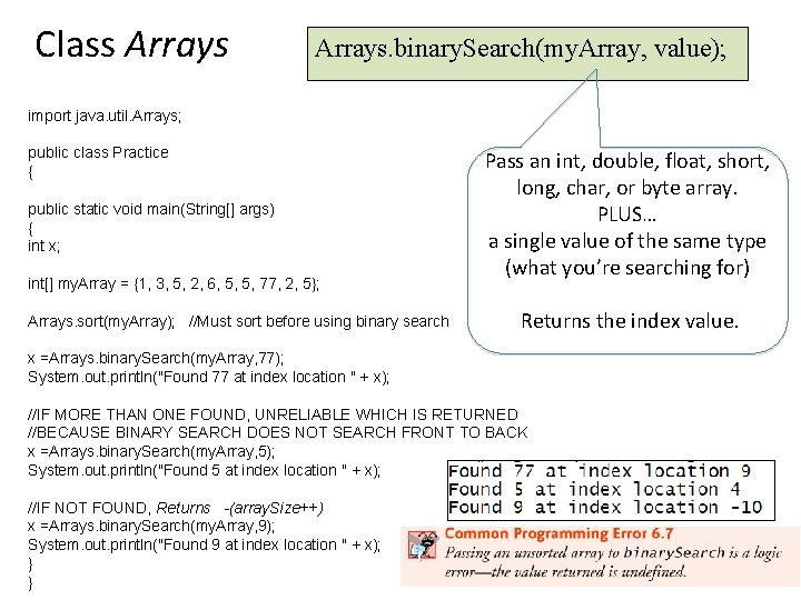 Class Arrays. binary. Search(my. Array, value); import java. util. Arrays; public class Practice {