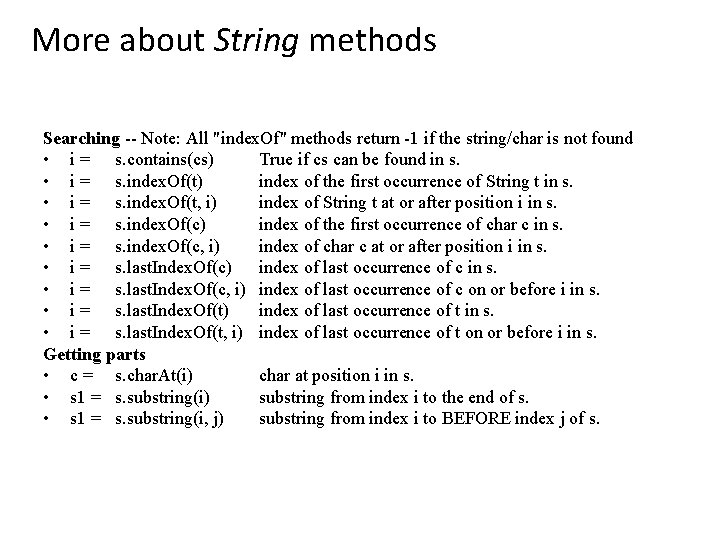 More about String methods Searching -- Note: All "index. Of" methods return -1 if