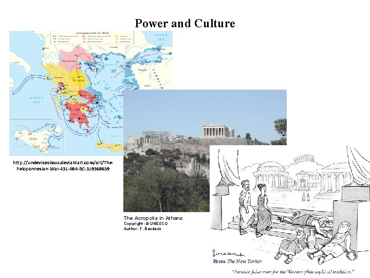 Power and Culture http: //undevicesimus. deviantart. com/art/The. Peloponnesian-War-431 -404 -BC-319368659 The Acropolis in Athens