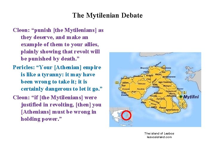 The Mytilenian Debate Cleon: “punish [the Mytilenians] as they deserve, and make an example