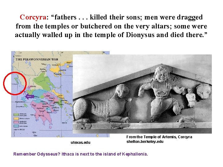 Corcyra: “fathers. . . killed their sons; men were dragged from the temples or