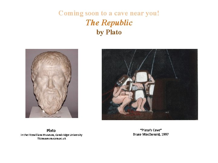 Coming soon to a cave near you! The Republic by Plato in the Fitzwilliam