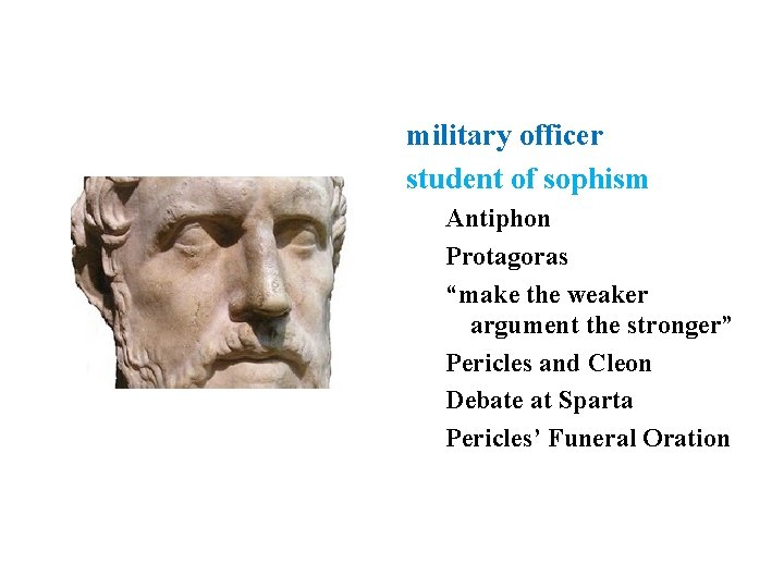 military officer student of sophism Antiphon Protagoras “make the weaker argument the stronger” Pericles