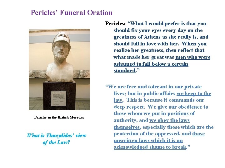 Pericles’ Funeral Oration Pericles: “What I would prefer is that you should fix your