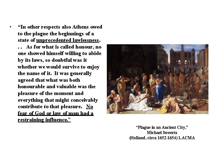  • “In other respects also Athens owed to the plague the beginnings of