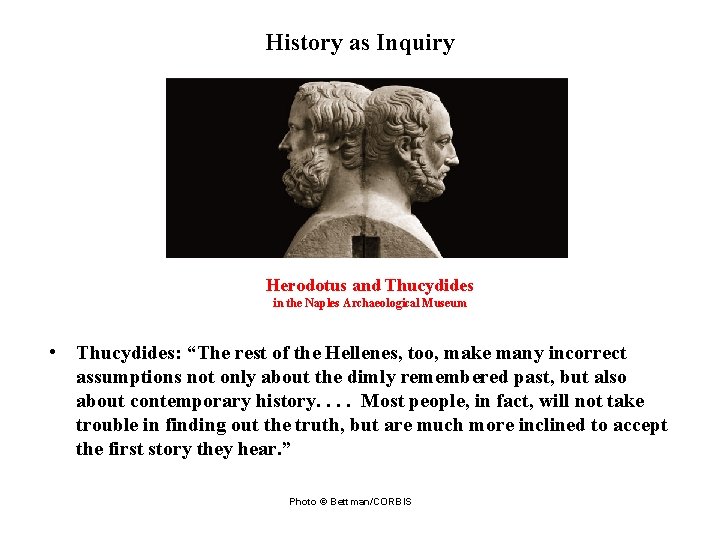 History as Inquiry Herodotus and Thucydides in the Naples Archaeological Museum • Thucydides: “The