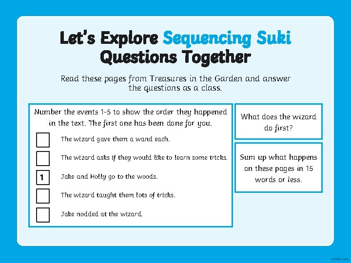 Let’s Explore Sequencing Suki Questions Together Read these pages from Treasures in the Garden