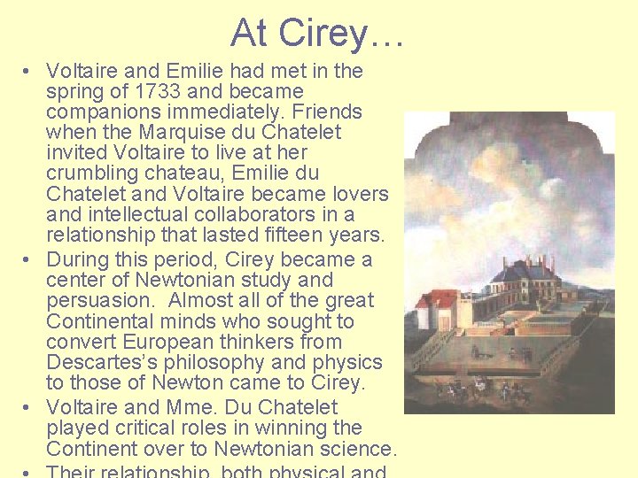 At Cirey… • Voltaire and Emilie had met in the spring of 1733 and