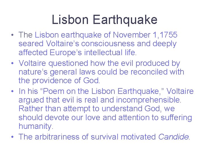 Lisbon Earthquake • The Lisbon earthquake of November 1, 1755 seared Voltaire’s consciousness and