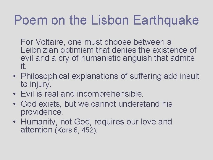 Poem on the Lisbon Earthquake • • For Voltaire, one must choose between a