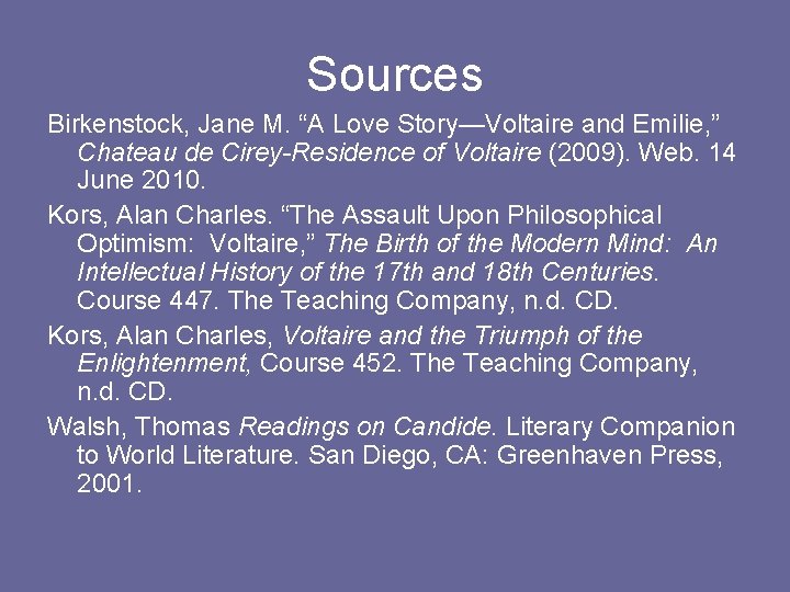 Sources Birkenstock, Jane M. “A Love Story—Voltaire and Emilie, ” Chateau de Cirey-Residence of