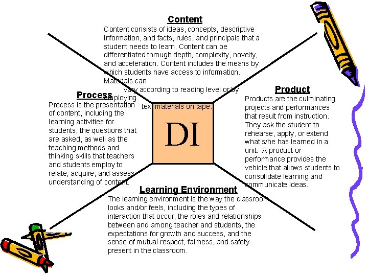 Content consists of ideas, concepts, descriptive information, and facts, rules, and principals that a Content consists of ideas, concepts, descriptive information, and facts, rules, and principals that a