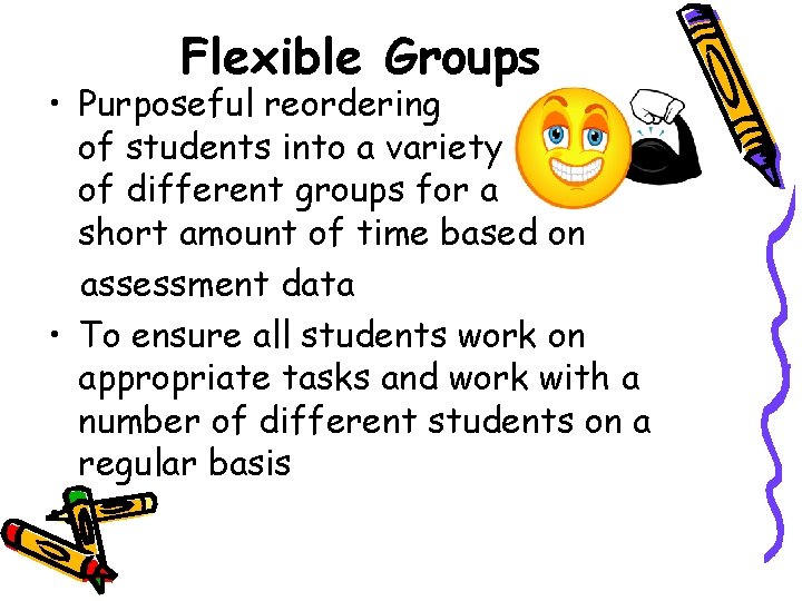 Flexible Groups • Purposeful reordering of students into a variety of different groups for Flexible Groups • Purposeful reordering of students into a variety of different groups for