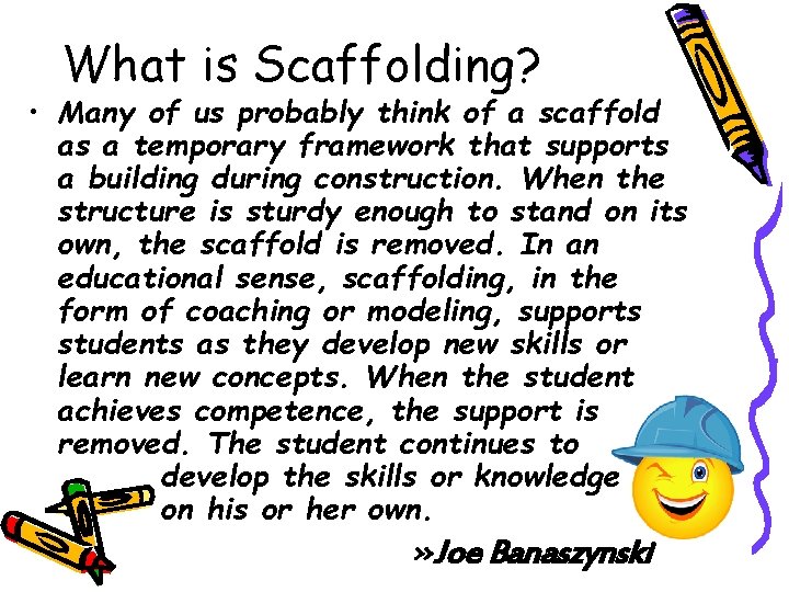 What is Scaffolding? • Many of us probably think of a scaffold as a What is Scaffolding? • Many of us probably think of a scaffold as a