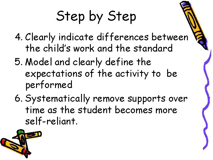 Step by Step 4. Clearly indicate differences between the child’s work and the standard Step by Step 4. Clearly indicate differences between the child’s work and the standard