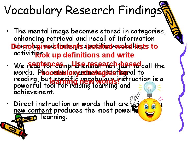 Vocabulary Research Findings • The mental image becomes stored in categories, enhancing retrieval and Vocabulary Research Findings • The mental image becomes stored in categories, enhancing retrieval and