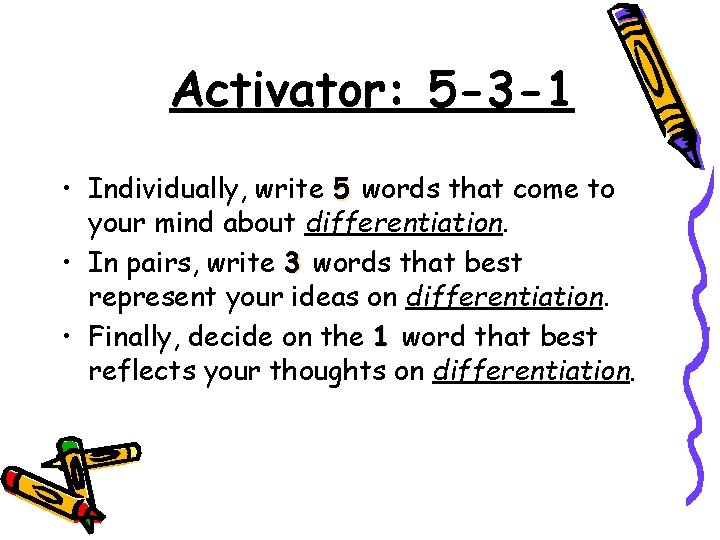 Activator: 5 -3 -1 • Individually, write 5 words that come to your mind Activator: 5 -3 -1 • Individually, write 5 words that come to your mind