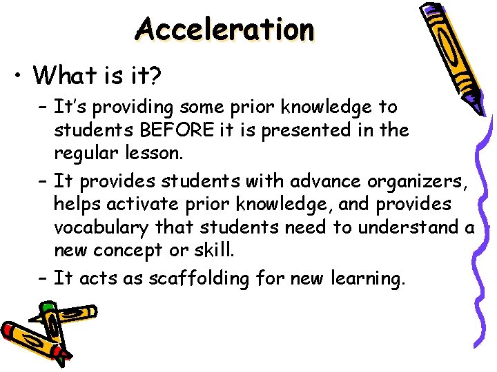 Acceleration • What is it? – It’s providing some prior knowledge to students BEFORE Acceleration • What is it? – It’s providing some prior knowledge to students BEFORE