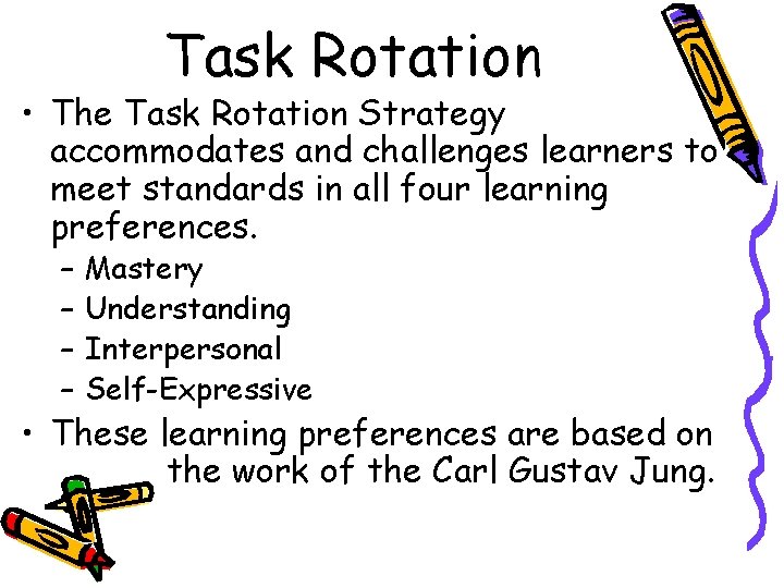 Task Rotation • The Task Rotation Strategy accommodates and challenges learners to meet standards Task Rotation • The Task Rotation Strategy accommodates and challenges learners to meet standards