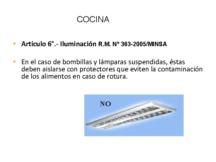 COCINA • Artículo 6°. - Iluminación R. M. Nº 363 -2005/MINSA • En el COCINA • Artículo 6°. - Iluminación R. M. Nº 363 -2005/MINSA • En el