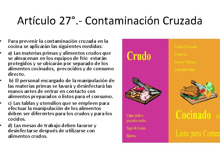 • • • Artículo 27°. - Contaminación Cruzada Para prevenir la contaminación cruzada • • • Artículo 27°. - Contaminación Cruzada Para prevenir la contaminación cruzada