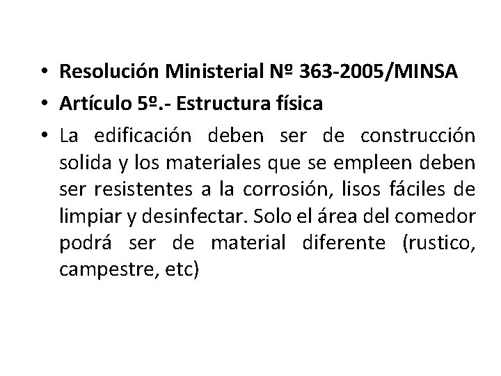 • Resolución Ministerial Nº 363 -2005/MINSA • Artículo 5º. - Estructura física • • Resolución Ministerial Nº 363 -2005/MINSA • Artículo 5º. - Estructura física •