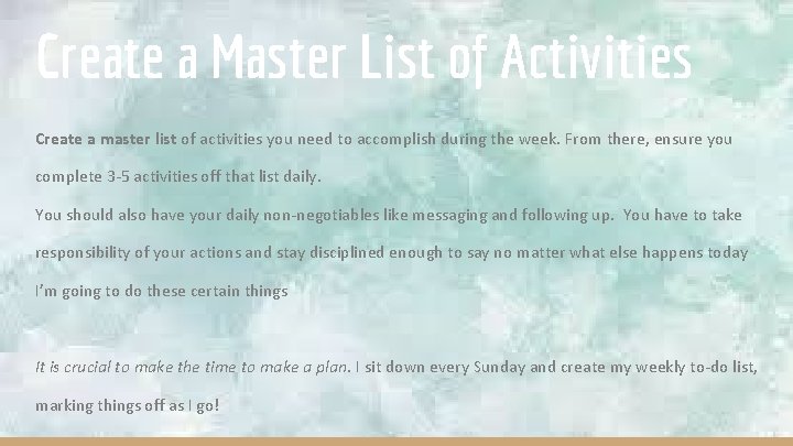 Create a Master List of Activities Create a master list of activities you need