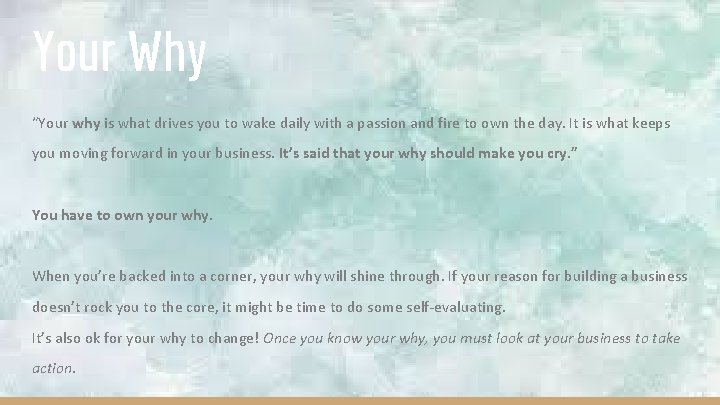 Your Why “Your why is what drives you to wake daily with a passion