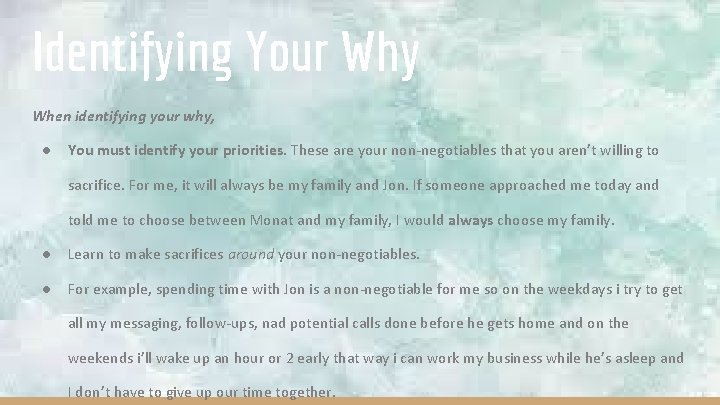 Identifying Your Why When identifying your why, ● You must identify your priorities. These