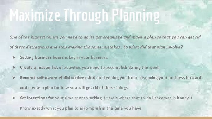 Maximize Through Planning One of the biggest things you need to do its get