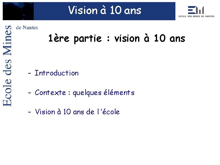 Vision à 10 ans 1ère partie : vision à 10 ans – Introduction –