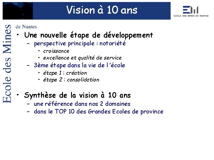 Vision à 10 ans • Une nouvelle étape de développement – perspective principale :