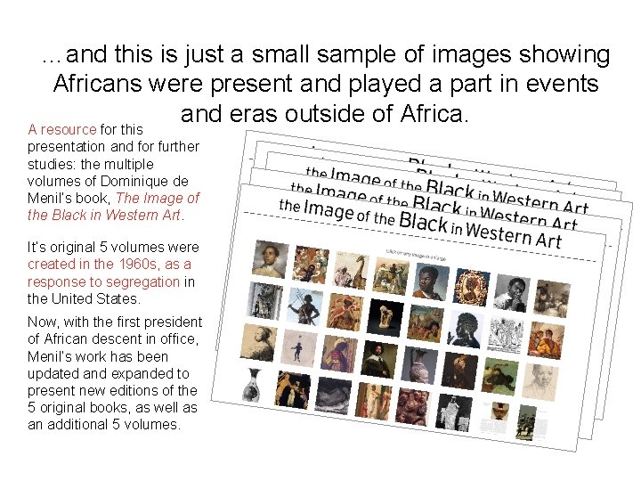 …and this is just a small sample of images showing Africans were present and