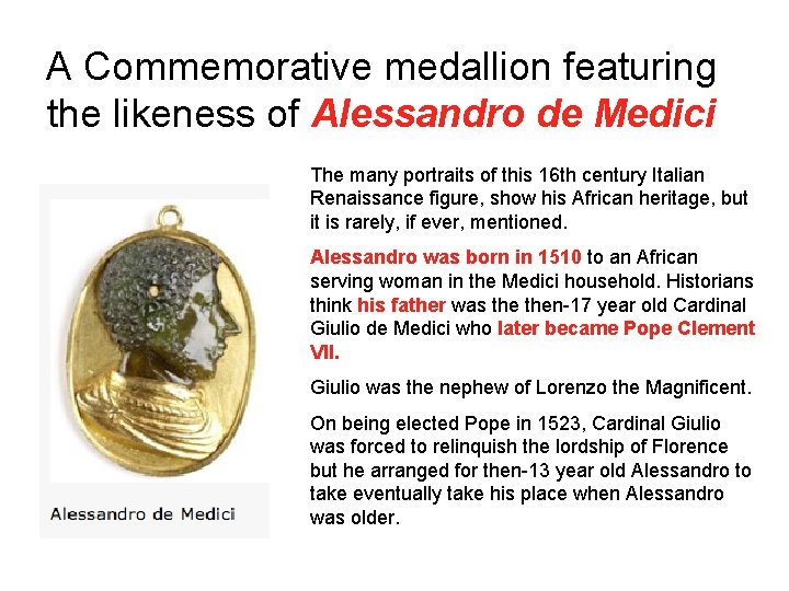 A Commemorative medallion featuring the likeness of Alessandro de Medici The many portraits of