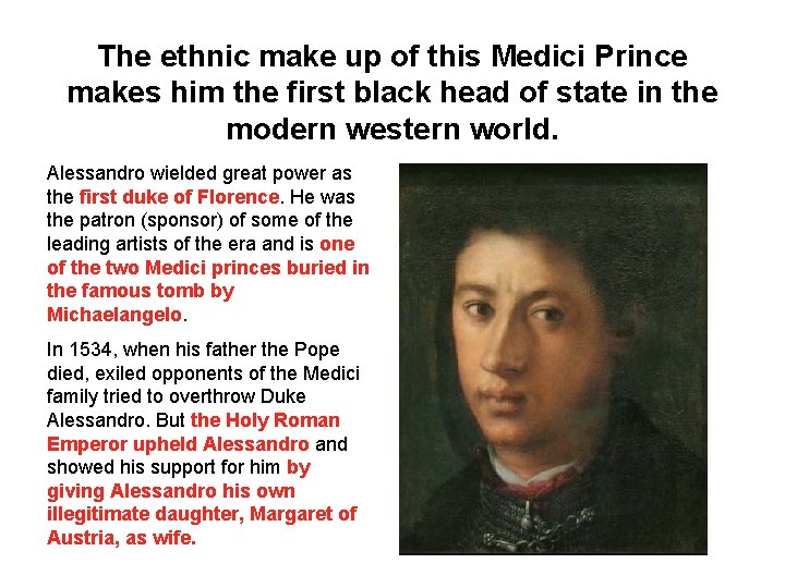 The ethnic make up of this Medici Prince makes him the first black head
