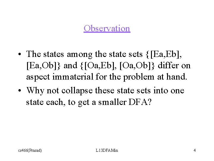 Observation • The states among the state sets {[Ea, Eb], [Ea, Ob]} and {[Oa,