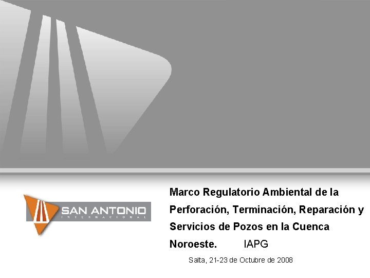 Marco Regulatorio Ambiental de la Perforación, Terminación, Reparación y Servicios de Pozos en la