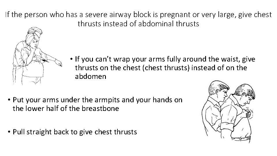If the person who has a severe airway block is pregnant or very large,
