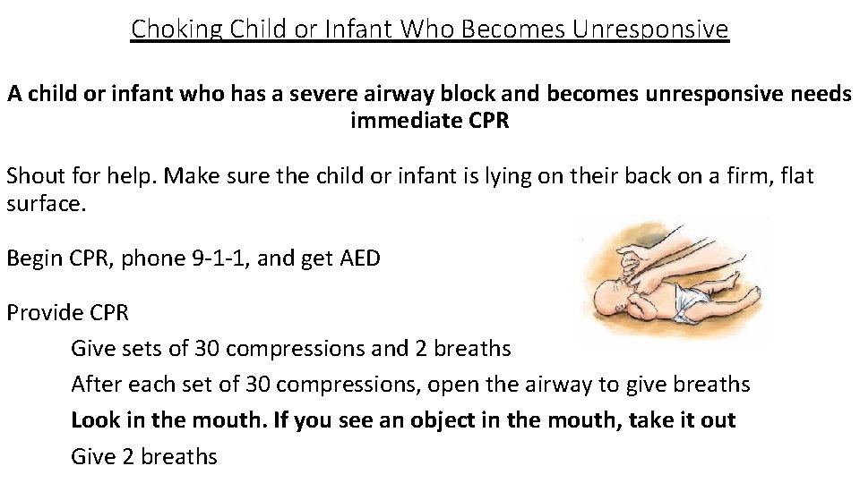 Choking Child or Infant Who Becomes Unresponsive A child or infant who has a