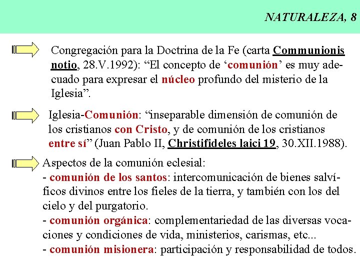NATURALEZA, 8 Congregación para la Doctrina de la Fe (carta Communionis notio, 28. V.