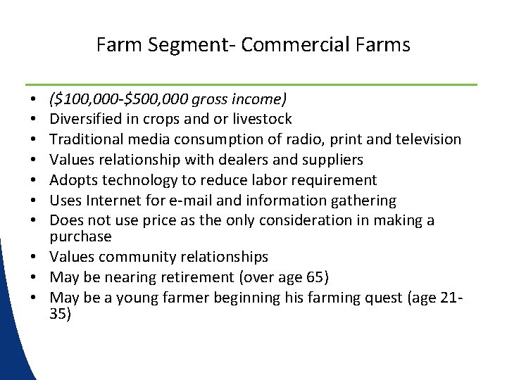 Farm Segment- Commercial Farms ($100, 000 -$500, 000 gross income) Diversified in crops and
