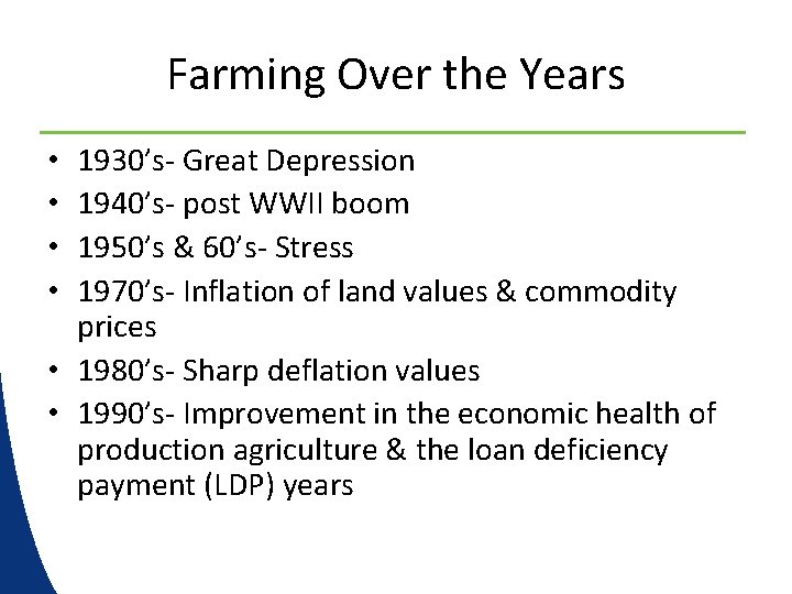 Farming Over the Years 1930’s- Great Depression 1940’s- post WWII boom 1950’s & 60’s-