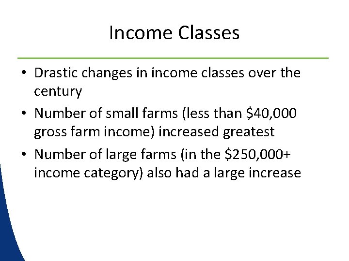 Income Classes • Drastic changes in income classes over the century • Number of