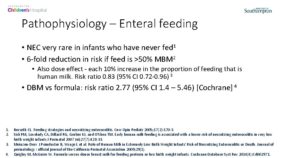 Pathophysiology – Enteral feeding • NEC very rare in infants who have never fed