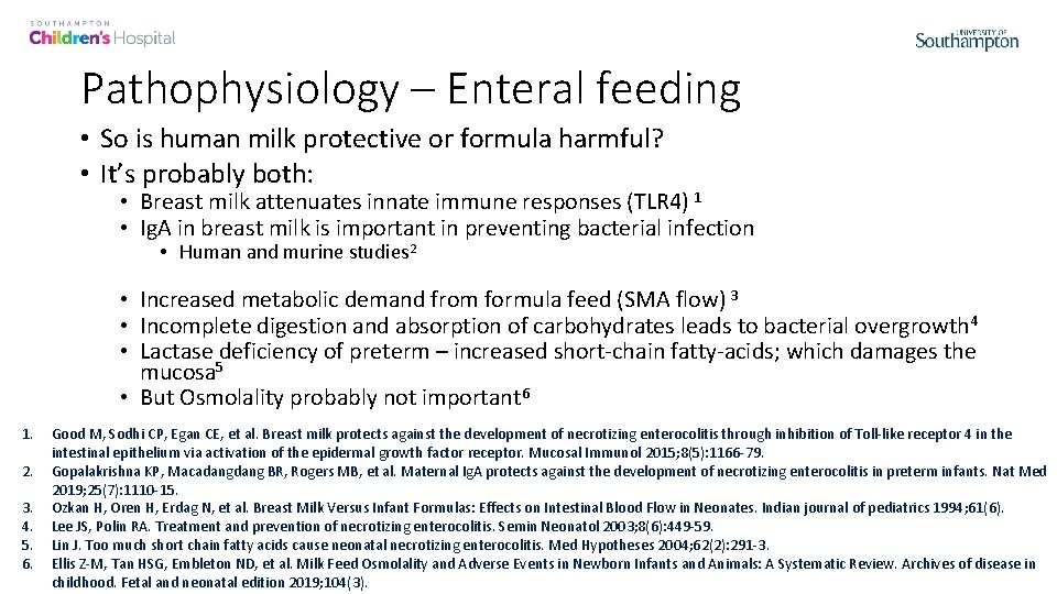 Pathophysiology – Enteral feeding • So is human milk protective or formula harmful? •